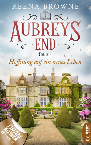 Aubreys End – Folge 1: Hoffnung auf ein neues Leben von Browne,  Reena