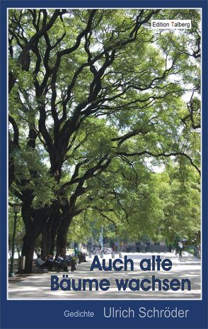Auch alte Bäume wachsen von Schröder,  Ulrich