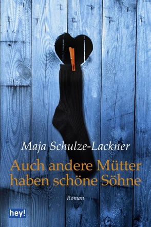 Auch andere Mütter haben schöne Söhne von Schulze-Lackner,  Maja