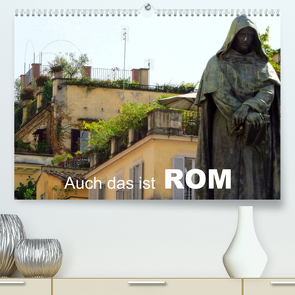 Auch das ist ROM (Premium, hochwertiger DIN A2 Wandkalender 2023, Kunstdruck in Hochglanz) von Dürr,  Brigitte