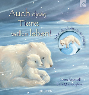 Auch diese Tiere wollen leben! von Macnaughton,  Tina, Pasquali,  Elena