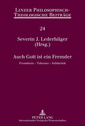 Auch Gott ist ein Fremder von Lederhilger,  Severin