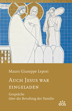 Auch Jesus war eingeladen von Lepori,  Mauro-Giuseppe