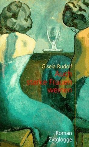 Auch starke Frauen weinen von Rudolf,  Gisela
