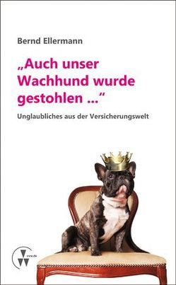 „Auch unser Wachhund wurde gestohlen…“ von Ellermann,  Bernd