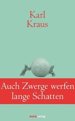 Auch Zwerge werfen lange Schatten von Kern,  Bruno, Kraus,  Karl