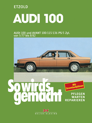 Audi 100 und Avant 05/77 bis 08/82 von Etzold,  Rüdiger