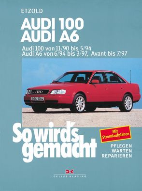 Audi 100 von 11/90 bis 5/94. Audi A6 von 6/94 bis 3/97, Avant bis 7/97 von Etzold,  Rüdiger