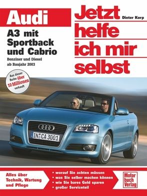 Audi A3 mit Sportback und Cabrio / Benziner und Diesel von Korp,  Dieter