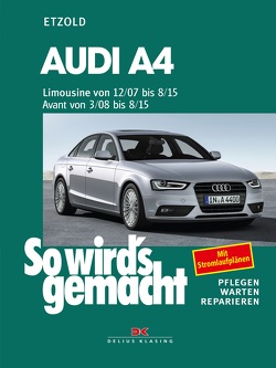 Audi A4, Limousine 12/07-8/15, Avant 3/08-8/15 von Etzold,  Rüdiger