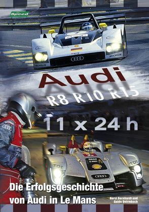 Audi – Die Erfolgsgeschichte in Le Mans von Bernhardt,  Horst, Quirmbach,  Guido, Ullrich,  Wolfgang
