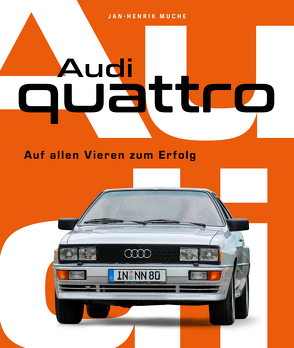 Audi Quattro von Muche,  Jan-Henrik