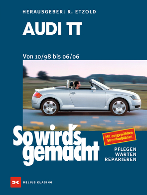 Audi TT. Von 10/98 bis 06/06 von Etzold,  Rüdiger