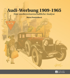 Audi-Werbung 1909–1965 von Potuzníková,  Marta