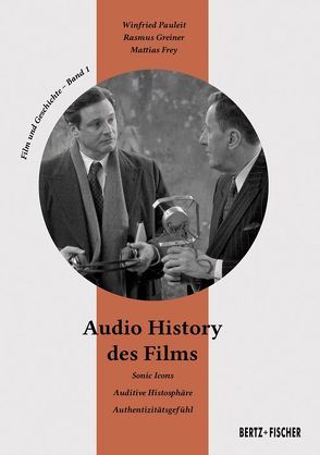 Audio History des Films von Frey,  Mattias, Greiner,  Rasmus, Pauleit,  Winfried