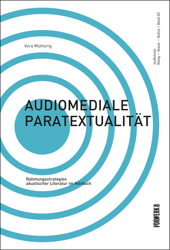 Audiomediale Paratextualität von Mütherig,  Vera