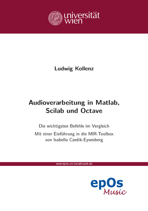Audioverarbeitung in Matlab, Scilab und Octave von Kollenz,  Ludwig