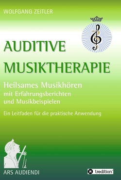Auditive Musiktherapie von Zeitler,  Wolfgang
