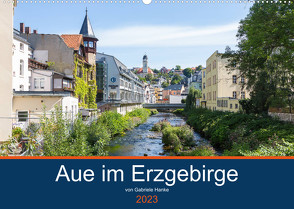 Aue im Erzgebirge (Wandkalender 2023 DIN A2 quer) von Hanke,  Gabriele