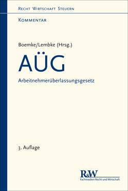 AÜG – Arbeitnehmerüberlassungsgesetz von Boemke,  Burkhard, Lembke,  Mark, Marseaut,  Samuel