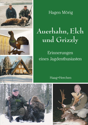 Auerhahn, Elch und Grizzly von Mörig,  Hagen