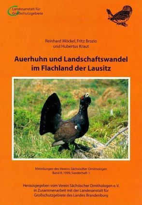 Auerhuhn und Landschaftswandel im Flachland der Lausitz von Brozio,  Fritz, Kraut,  Hubertus, Möckel,  Reinhard