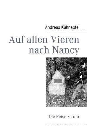 Auf allen Vieren nach Nancy von Kühnapfel,  Andreas