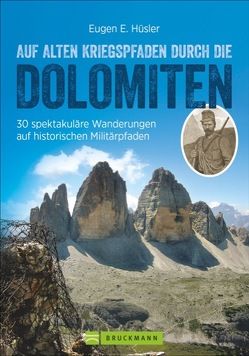 Auf alten Kriegspfaden durch die Dolomiten von Hüsler,  Eugen E.