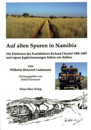 Auf alten Spuren in Namibia von Laakmann,  Wilhelm H