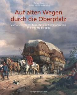 Auf alten Wegen durch die Oberpfalz von Appl,  Tobias, Wolfsteiner,  Alfred