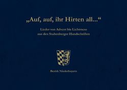 „Auf, auf, ihr Hirten all…“ von Ernst,  Willibald, Ortmeier,  Philipp, Seefelder,  Maximilian