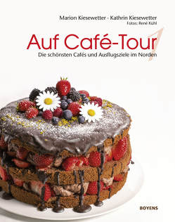 Auf Café-Tour von Kiesewetter,  Kathrin, Kiesewetter,  Marion, Kühl,  René