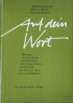 Auf dein Wort von Dellsperger,  Rudolf, Nägeli,  Markus, Ramser,  Hansueli