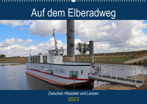 Auf dem Elberadweg zwischen Hitzacker und Lenzen (Wandkalender 2023 DIN A2 quer) von Bussenius,  Beate