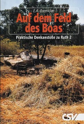 Auf dem Feld des Boas von Bremicker,  Ernst A