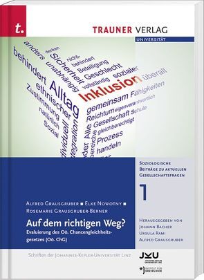 Auf dem richtigen Weg?, Soziologische Beiträge zu aktuellen Gesellschaftsfragen Band 1 von Bacher,  Johann, Grausgruber,  Alfred, Rami,  Ursula