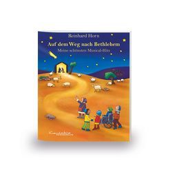 Auf dem Weg nach Bethlehem – Meine schönsten Musical-Hits von Horn,  Reinhard
