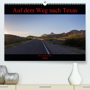 Auf dem Weg nach Texas (Premium, hochwertiger DIN A2 Wandkalender 2020, Kunstdruck in Hochglanz) von vinne90