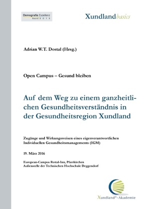 Auf dem Weg zu einem ganzheitlichen Gesundheitsverständnis in der Gesundheitsregion Xundland von Altmann,  Otto, Brunner,  Amelie, Dostal,  Adrian W T, Dostal,  Gabriele, Lang,  Ursula Maria, Lehmke,  Hans-Werner, Martin,  Jens, Schwab-Lohr,  Elke Maria, Zimmermann,  Ulrike