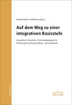 Auf dem Weg zu einer integrativen Basisstufe von Bollier,  Claude, Sigrist,  Markus