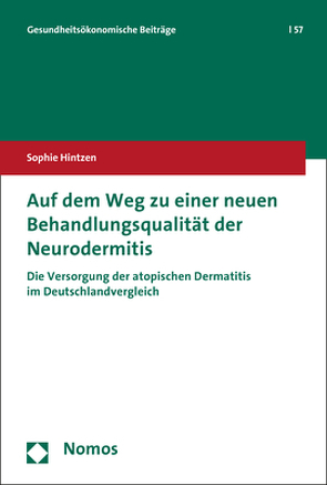 Auf dem Weg zu einer neuen Behandlungsqualität der Neurodermitis von Hintzen,  Sophie