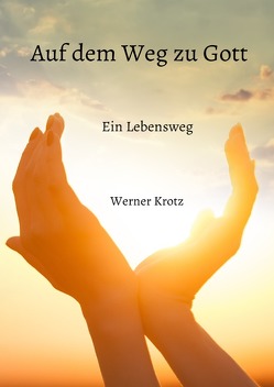 Auf dem Weg zu Gott von Krotz,  Werner