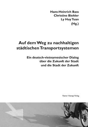 Auf dem Weg zu nachhaltigen städtischen Transportsystemen von Bass,  Hans-Heinrich, Biehler,  Christine, Ly,  Huy Tuan