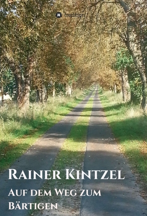 Auf dem Weg zum Bärtigen von Kintzel,  Rainer