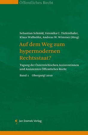 Auf dem Weg zum hypermodernen Rechtsstaat? von Schmid,  Sebastian, Tiefenthaler,  Veronika C., Wallnöfer,  Klaus, Wimmer,  Andreas W.