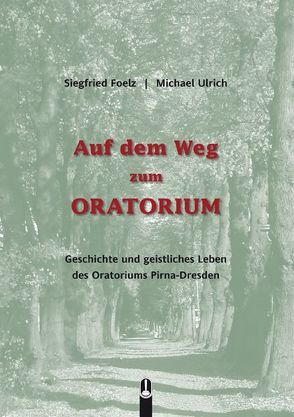 Auf dem Weg zum Oratorium von Foelz,  Siegfried, Ulrich,  Michael