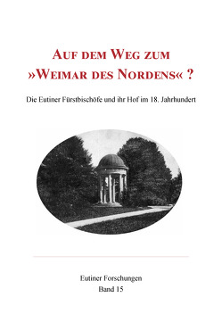 Auf dem Weg zum »Weimar des Nordens«? von Auge,  Oliver, Scharrenberg,  Anke