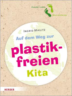 Auf dem Weg zur plastikfreien Kita von Miklitz,  Ingrid