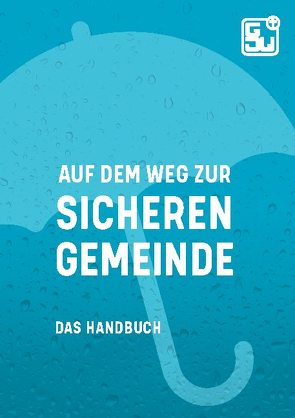 Auf dem Weg zur sicheren Gemeinde von Gemeindejugendwerk,  Fachkreis Sichere Gemeinde