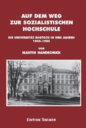 Auf dem Weg zur sozialistischen Hochschule von Handschuck,  Martin, Röpcke,  Andreas, Schoebel,  Martin
